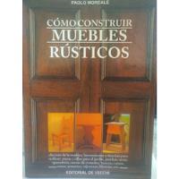Libro Como Construir Muebles Rústicos , usado segunda mano  Colombia 
