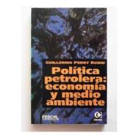 Politica Petrolera Economia Y Medio Ambiente G. Perry Rubio segunda mano  Colombia 