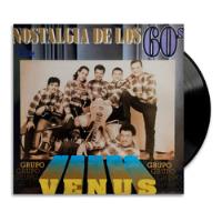 Grupo Venus - Nostalgia De Los 60s - Lp segunda mano  Colombia 