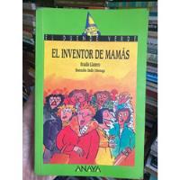 El Inventor De Mamás - Braulio Llamero - Anaya Duende Verde segunda mano  Colombia 