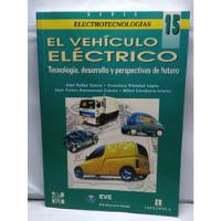 El Vehiculo Electrico: Tecnologia, Desarrollo Y Perspectiva, usado segunda mano  Colombia 