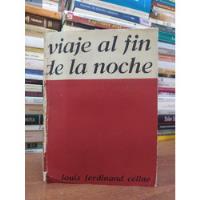 Viaje Al Fin De La Noche - Louis Ferdinand Céline, usado segunda mano  Colombia 