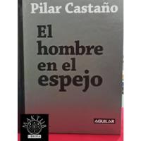 Usado, El Hombre En El Espejo Pilar Castaño Original Usado  segunda mano  Colombia 