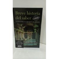 Breve Historia Del Saber Charles Van Doren Original Usado  segunda mano  Colombia 