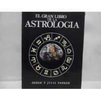 El Gran Libro De La Astrología / Derek Y Julia Parker  segunda mano  Colombia 