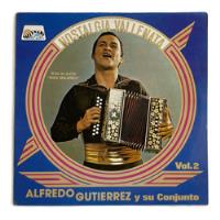 Lp Alfredo Gutiérrez - Nostalgia Vallenata Vol.2/ Excelente , usado segunda mano  Colombia 