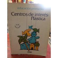Centros De Interes: Plastica - Educacion Preescolar segunda mano  Colombia 