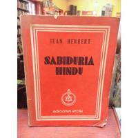 Sabiduría Hindu - Jean Herbert - Ed. Ercilla - 1939 segunda mano  Colombia 