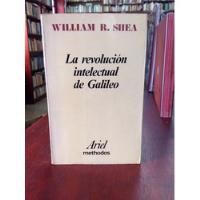 La Revolución Intelectual De Galileo Por William R. Shea segunda mano  Colombia 