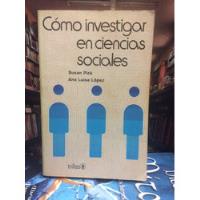 Cómo Investigar En Ciencias Sociales. Susan Pick segunda mano  Colombia 