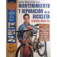Guía Maestra Del Mantenimiento Y Reparación De La Bicicleta segunda mano  Colombia 