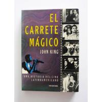 John King - El Carrete Magico. Una Historia Del Cine Latino segunda mano  Colombia 