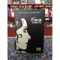 El Amor Bravío - Arturo Guerrero - Relatos - Literatura segunda mano  Colombia 