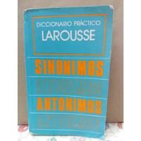 Diccionario Larousse. Sinonimos-antonimos, usado segunda mano  Colombia 