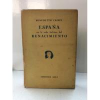 España En La Vida Italiana Del Renacimiento Benedetto Croce, usado segunda mano  Colombia 
