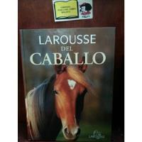 Caballos - Larousse Del Caballo - Equitación - Razas - 2004, usado segunda mano  Colombia 