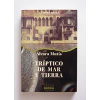 Alvaro Mutis - Triptico De Mar Y Tierra  segunda mano  Colombia 